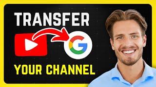 How to Transfer YouTube Channel from One Google Account to Another - 2024