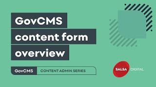 GovCMS content form overview