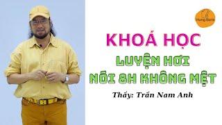 Khoá Học: Luyện hơi nói 8 tiếng không mệt | Giảng viên Trần Nam Anh | Hưng Boris