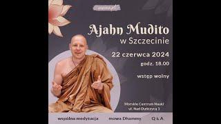 Ajahn Mudito w Szczecinie 22.06.2024 - [TŁUMACZENIE PL]