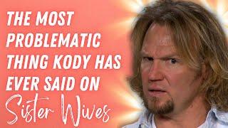 Sister Wives - This Is The Most Problematic Thing Kody Has Said On Sister Wives