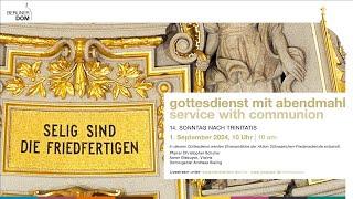 Gottesdienst mit Abendmahl am 14. Sonntag nach Trinitatis, 1. September 2024, 10 Uhr