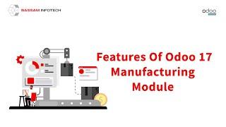 Exploring the Powerhouse: Odoo 17 Manufacturing Module Unveiled! 