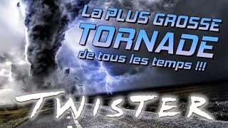 TWISTER : La PLUS GROSSE TORNADE de tous les temps !!!