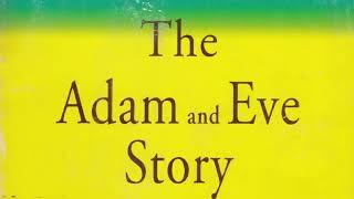 The Adam and Eve Story The History of Cataclysms, by Chan Thomas