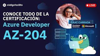 Bootcamp Gratis de Azure: Conoce los Detalles de la Certificación AZ-204