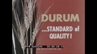 “ DURUM…STANDARD OF QUALITY! ” 1966 AMBER DURUM WHEAT & MACARONI PROMO FILM   NORTH DAKOTA XD49244