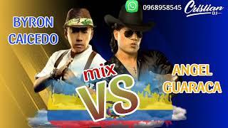 Mix Angel Guaraca vs  Byron Caicedo /by DJ CRISTIAN / Música Nacional/ Ecuador 