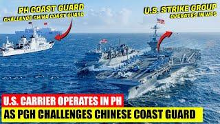 US Carrier Group Arrived in the Philippines | BRP Teresa Magbanua Challenges  China Coast Guard