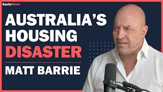 Matt Barrie: How Australia's Housing Market Became a National Crisis