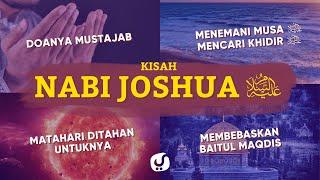 Allah Menahan Matahari Untuknya!!! Kisah Nabi Joshua (Yusya' bin Nun 'Alaihissalam) - Epic Story