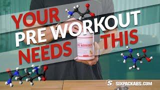 4 Ingredients Your Pre-Workout MUST Have | SixPackAbs.com