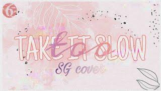 [SG Covers] TOO - Take It Slow