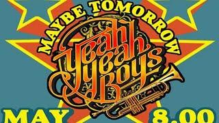 Yeah Yeah Boys - Maybe Tomorrow