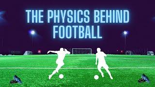 The Physics Behind Football