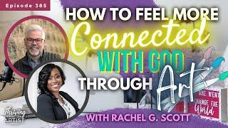 How To Feel More Connected With God Through Art | Navigating Different Seasons Of Your Life | Ep 385