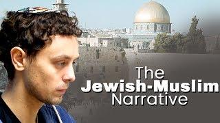 The Jewish-Muslim Narrative