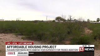 Habitat For Humanity and City of Tucson working on new affordable housing project