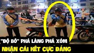 "QUÁI XẾ" Độ Bô "PHÁ LÀNG, PHÁ XÓM" Và Cái Kết Đắng Lòng | Quân Tin Tức