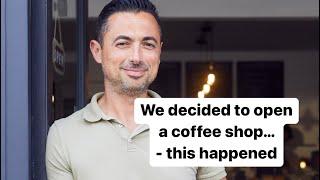 We decided to open a coffee shop - this is what happened