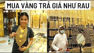  Mua vàng trả giá điên cuồng ở Dubai | Chợ vàng Dubai | Dubai gold market