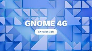 Introducing GNOME 46