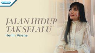 Jalan Hidup Tak Selalu - Herlin Pirena (Official lyric video)