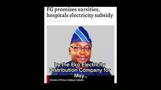 FG PROMISES VARSITIES,HOSPITALS ELECTRICITY SUBSIDY