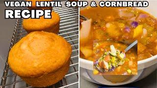 Easy Vegan Cornbread RECIPE | One-Pot Lentil Soup Recipe | WHAT I EAT IN A DAY VEGAN