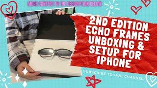 Echo Frames 2nd Edition - Amazon - iPhone iOS Setup - Compare with 1st Ed Frames - Gemelle Channel