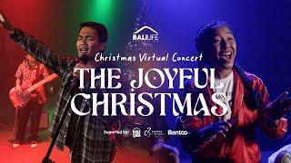 The Joyful Christmas | BaliLife Foundation Virtual Concert 2022