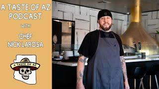 A Talk With Nick LaRosa of Nook Kitchen in Phoenix, Arizona | A Taste of AZ Podcast