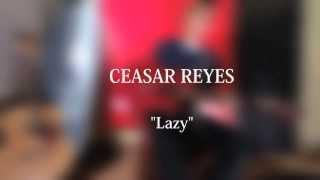 "Lazy" by Ceasar Reyes - RFEDIT Acoustic