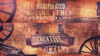 Photoshop Tutorial: 2D Manipulated Western Theme Banner Design