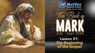 MelVee Sabbath School Series // 3rd Quarter 2024 - Lesson 1 // The Beginning of the Gospel