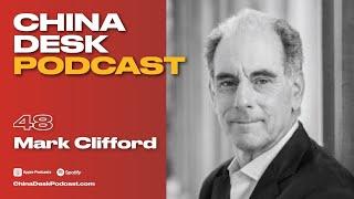 China Desk Ep. 48 - Mark Clifford