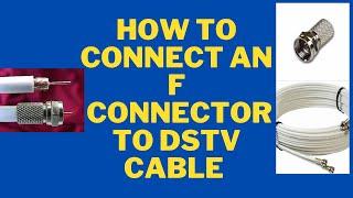 How to connect an f- connector to DStv coaxial cable,satellite,LNB and your decoder.