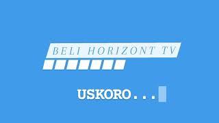 Beli Horizont TV - Uskoro