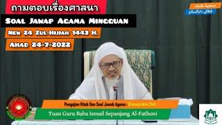 ถามตอบประจำสัปดาห์ Soal Jawap Agama Mingguan Hari Ahad 24 Zul-Hijjah 1443 | 24-7-2022