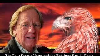 The Four Faces ofJesus and the Endtimes Sons of God Part 1 - Eagle by Rev. Neville Johnson