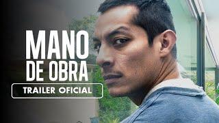 Mano de Obra (2020) - Tráiler - Cine Mexicano