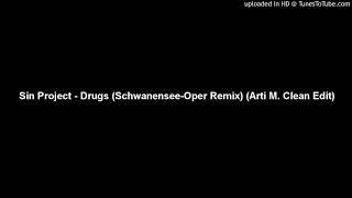 Sin Project - Drugs (Schwanensee-Oper Remix) (BADMOVE Clean Edit)