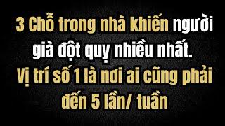 3 Chỗ trong nhà khiến người già đột quỵ nhiều nhất – Điểm số 1 là nơi ai cũng phải đến 5 lần/tuần