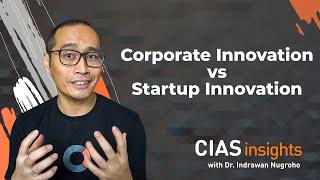 Corporate Innovation vs Startup Innovation