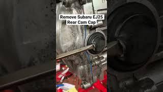 How to easily remove a Subaru Rear Cam Cap