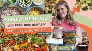 LOW PREP High Reward Sunday Meal Prep + Grocery Shopping