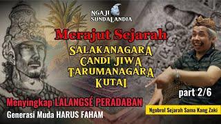 MERAJUT Sejarah SALAKANAGARA, CANDI JIWA, TARUMANAGARA & KUTAI - Menyingkap Tirai Peradaban 2/6