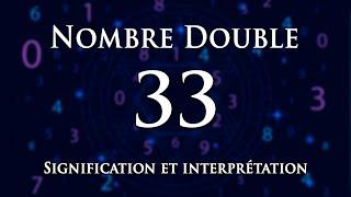  INTERPRÉTATION DU NOMBRE 33 : numérologie et message angélique