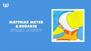 Matthias Meyer & Budakid - Hybrid Society