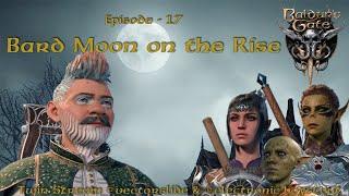 EP- 17 | Bard Moon on the Rise | Baldur's Gate 3 | Twin Stream ft. @beastofthemark